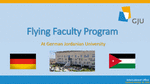 PDF: Präsentation. Flying Faculty Program at German Jordanian University.