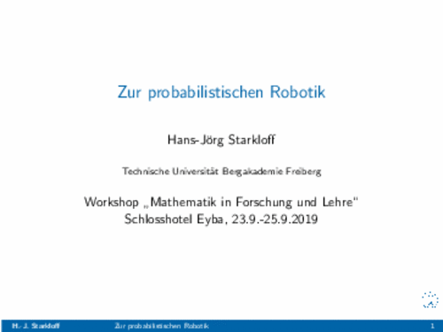 PDF: Vortrag. Titel: Zur probabalistischen Robotik.
