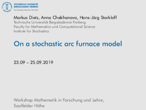 PDF: Vortrag. Titel: On a stochastic arc furnace model.