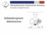 PDF: Präsentation. Hochschulinformationstag. Gebärdensprachdolmetschen.