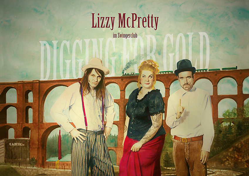 Bild: 2 Männer und eine Frau stehen nebeneinander. Im Hintergrund eine Eisenbahnbrücke. Aufschrift: Lizzy Mc Pretty im Swingerclub. Digging for Gold.