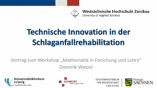 PDF: Vortrag zum Workshop. Titel: Technische Innovation in der Schlaganfallrehabilitation.