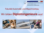 PDF: Präsentation. Hochschulinformationstag. Fakultät Automobil- und Maschinenbau. Wir bilden Diplomingenieure.