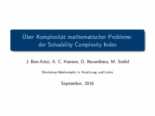 PDF: Vortrag. Titel: Über Komplexität mathematischer Probleme: der Solvability Complexity Index.