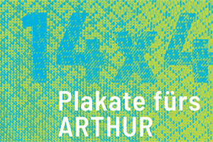 Infobanner (Auszug): Ausstellung. Plakate fürs Arthur. Plakate gestaltet von Studierenden der Angewandten Kunst in Schneeberg.