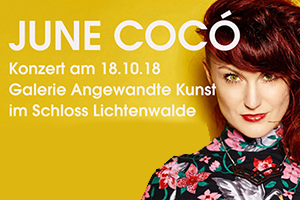Vorschaubild zum Konzert am 18.10.2018. June Cocó. Galerie Angewandte Kunst im Schloss Lichtenwalde.