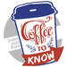 Logo: Coffee to Know. 